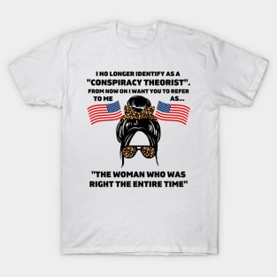 Women I No Longer Identify As A Conspiracy Theorist From Now T-Shirt